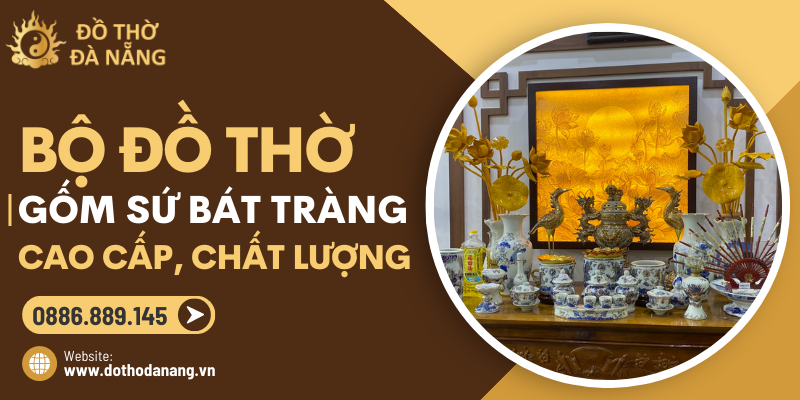 bo-do-tho-gom-su-bat-trang-day-du-cao-cap-chat-luong-19